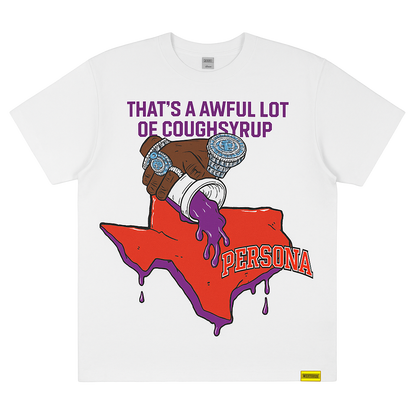 That’s a awful lot of cough syrup White Tee