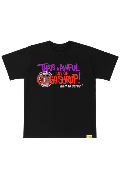 That’s A Awful Lot Of Cough Syrup Black Tee
